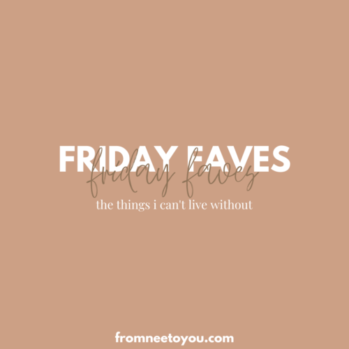 Friday Faves: 5 Things I Can’t Live Without